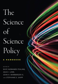 The Science of Science Policy by Julia I. Lane, Kaye Husbands Fealing, John H. Marburger III & Stephanie S. Shipp