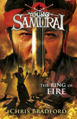 The Ring of Fire (Young Samurai, Book 6) - Chris Bradford