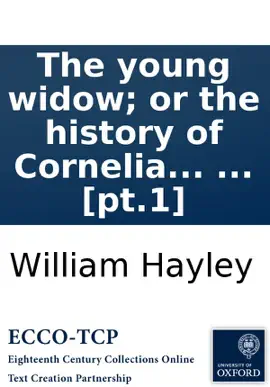 Read: The Book young widow; or the history of Cornelia Sedley: in a series of letters. ... [pt.1]