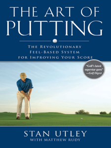 The Art of Putting - Stan Utley &amp; Matthew Rudy Cover Art