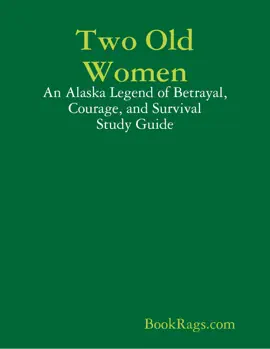 Two Old Women: An Alaska Legend of Betrayal, Courage, and Survival Study Guide
