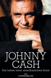 Johnny Cash: Das Leben einer amerikanischen Ikone