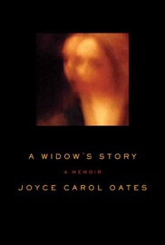 A Widow's Story - Joyce Carol Oates