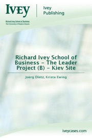 Richard Ivey School of Business - The Leader Project (B) - Kiev Site