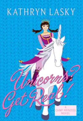 Read: Camp Princess 2: Unicorns? Get Real! Book