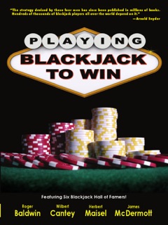 Playing Blackjack to Win by Roger R. Baldwin, Wilbert E. Cantey & Herbert Maisel