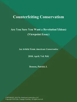 Counterfeiting Conservatism: Are You Sure You Want a Revolution? (Ideas) (Viewpoint Essay)