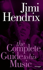 Jimi Hendrix: The Complete Guide to his Music
