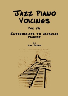 Jazz Piano Voicings : for the Intermediate to Advanced Pianist by Alan Brown