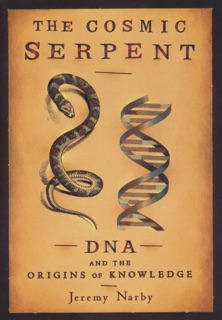 The Cosmic Serpent by Jeremy Narby