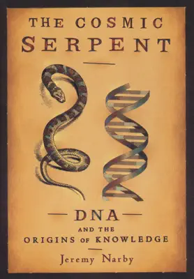 The Cosmic Serpent by Jeremy Narby book