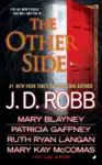 The Other Side by J. D. Robb, Mary Blayney, Patricia Gaffney, Ruth Ryan Langan & Mary Kay Mccomas Book Summary, Reviews and Downlod