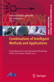 Combinations of Intelligent Methods and Applications - Ioannis Hatzilygeroudis & Jim Prentzas