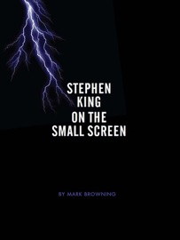 Stephen King On the Small Screen - Mark Browning