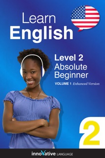 Learn English - Level 2: Absolute Beginner English (Enhanced Version) by Innovative Language Learning