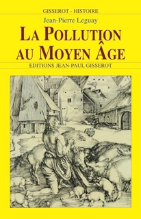 La Pollution au Moyen-Âge by Jean-Pierre Leguay
