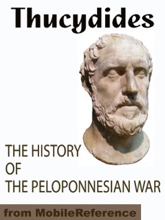 The History of the Peloponnesian War by Thucydides, Richard Crawley (Translator)