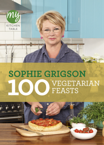 My Kitchen Table: 100 Vegetarian Feasts - Sophie Grigson Cover Art