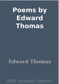 Poems by Edward Thomas - Edward Thomas