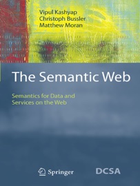The Semantic Web - Vipul Kashyap, Christoph Bussler & Matthew Moran