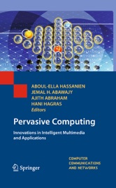 Pervasive Computing - Aboul-Ella Hassanien, Jemal H. Abawajy, Ajith Abraham & Hani Hagras