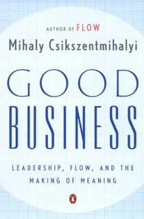 Good Business by Mihaly Csikszentmihalyi