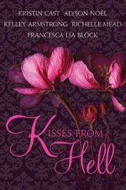 Kisses from Hell - Kristin Cast, Richelle Mead, Kelley Armstrong, Alyson Noël & Francesca Lia Block