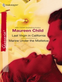 Last Virgin in California & Marine Under the Mistletoe - Maureen Child