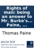 Book Rights of man: being an answer to Mr. Burke's attack on the French revolution. Second edition. By Thomas Paine, ...