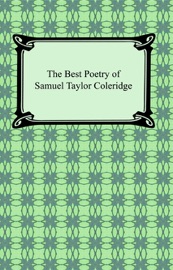 The Best Poetry of Samuel Taylor Coleridge - Samuel Taylor Coleridge