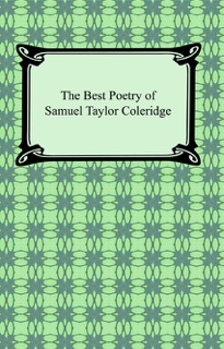 The Best Poetry of Samuel Taylor Coleridge by Samuel Taylor Coleridge