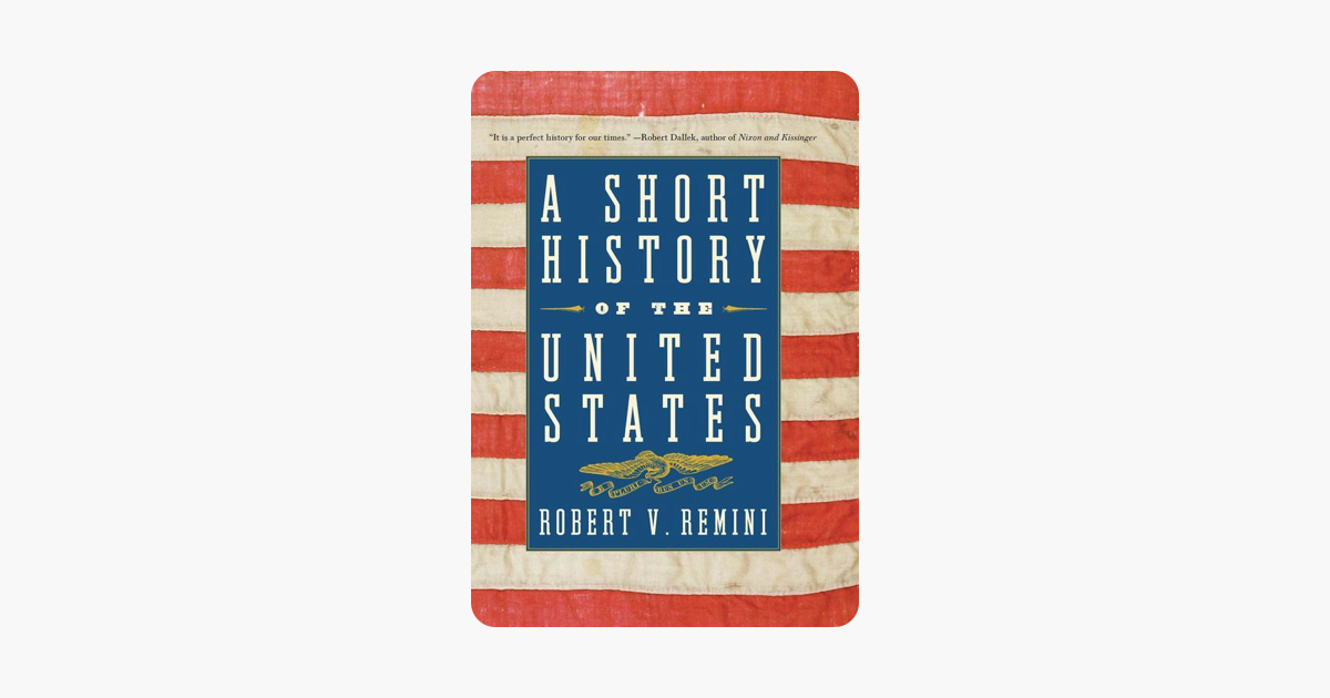 A Short History of the United States - Robert V. Remini A Short History of the United States - Robert V. Remini