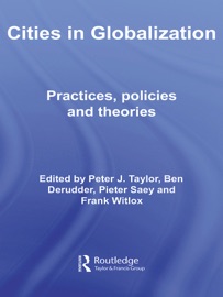 Cities in Globalization Peter Taylor, Ben Derudder, Pieter Saey & Frank Witlox