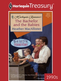 THE BACHELOR AND THE BABIES - Heather MacAllister