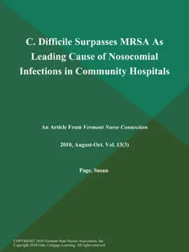 C. Difficile Surpasses MRSA As Leading Cause of Nosocomial Infections in Community Hospitals