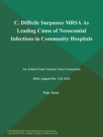C. Difficile Surpasses MRSA As Leading Cause of Nosocomial Infections in Community Hospitals - Susan Page
