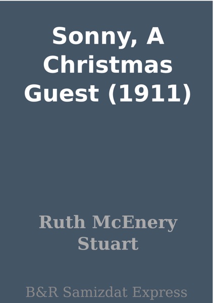 Sonny, A Christmas Guest (1911)