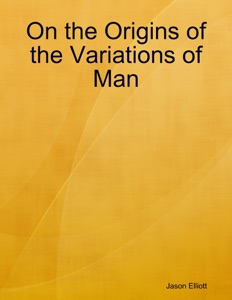 On the Origins of the Variations of Man