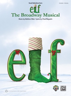 Elf: The Broadway Musical (Vocal Selections from) by Matthew Sklar & Chad Beguelin