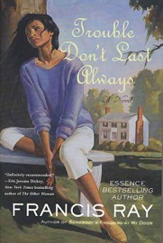 Trouble Don't Last Always - Francis Ray