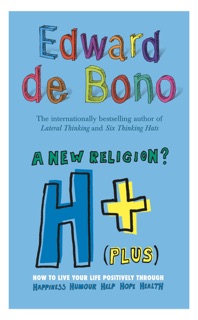 H+ (Plus) A New Religion? by Edward de Bono