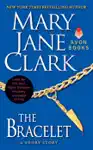 The Bracelet by Mary Jane Clark Book Summary, Reviews and Downlod