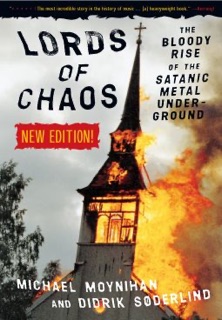 Lords of Chaos by Michael Moynihan & Didrik Soderlind