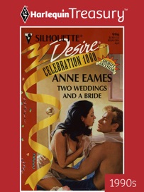 TWO WEDDINGS AND A BRIDE - Anne Eames