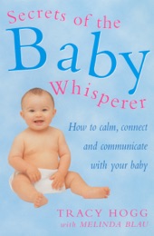 Book cover for Secrets Of The Baby Whisperer by Melinda Blau & Tracy Hogg