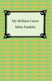 My Brilliant Career - Miles Franklin