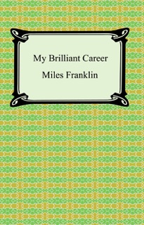My Brilliant Career by Miles Franklin