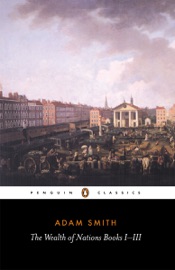 The Wealth of Nations - Adam Smith & Andrew Skinner