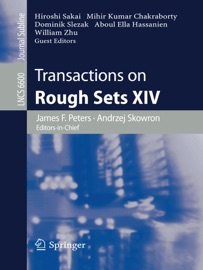 Transactions on Rough Sets XIV - James F. Peters, Andrzej Skowron, Hiroshi Sakai, Mihir Chakraborty, Dominik Slezak, Aboul-Ella Hassanien & William Zhu