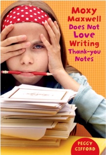 Moxy Maxwell Does Not Love Writing Thank-you Notes by Peggy Gifford & Valorie Fisher